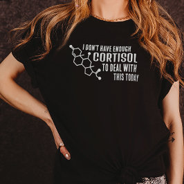 Funny Low Cortisol T - Shirt