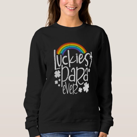 Funny Luckiest Para Ever St Patricks Day 2022 Matc Sweatshirt (Vorderseite)