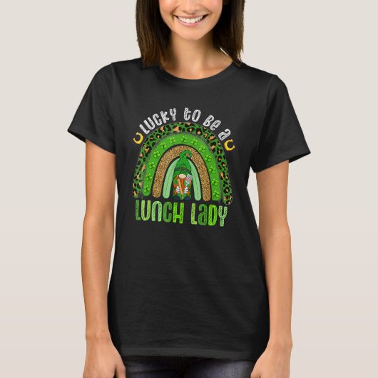 Funny Lucky To Be A Lunch Lady Rainbow St Patrick' T-Shirt (Vorderseite)