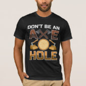 Funny Lumberjack Ax Holzarbeit Zitat T-Shirt (Vorderseite)