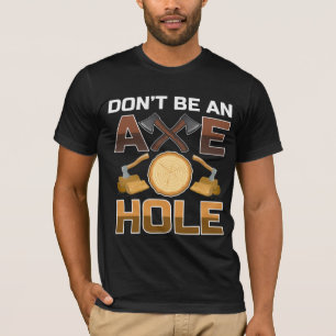Funny Lumberjack Ax Holzarbeit Zitat T-Shirt