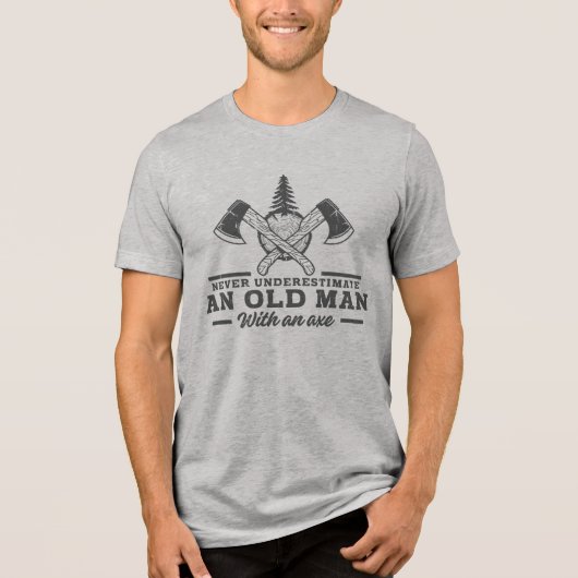 Funny Lumberjack Zitat Old Man Ax Tri-Blend Shirt (Vorderseite)