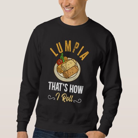 Funny Lumpia Koch So Roll ich Sweatshirt (Vorderseite)
