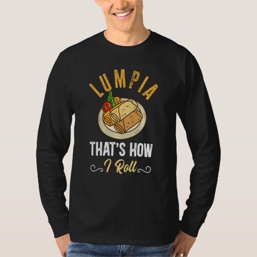 Funny Lumpia Koch So Roll ich T-Shirt (Vorderseite)