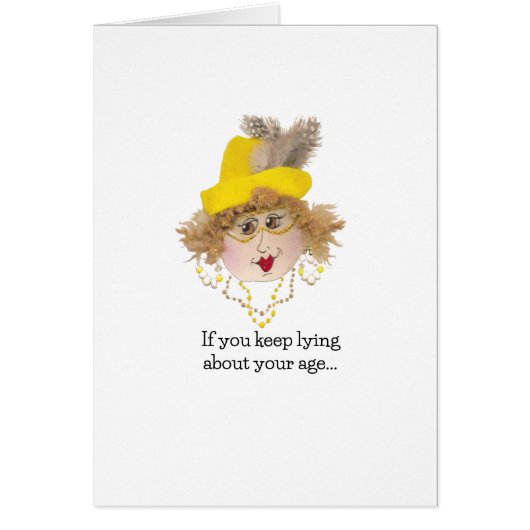 Funny Lying Birthday Lady Card (Vorne)