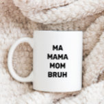 Funny Ma Mama Mama Bruh Kaffeetasse<br><div class="desc">Feiern Sie Mama mit dieser lustigen Ma Mama Mama Bruh Kaffee Tasse. Diese Tasse ist in Schwarz/Weiß gehalten und weist ein Schwarz/Weiß-Motiv auf. Jede Mama mit Teenagern wird diese lustige Tasse des Muttertags schätzen. #mothersday #funnymug</div>