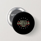 Funny Maaking America Great seit 1985 Design, 37. Button (Vorne & Hinten)