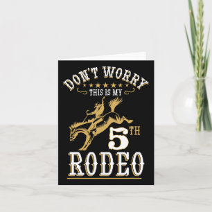 Funny Mach dir keine Sorgen, das ist mein 5. Rodeo Karte