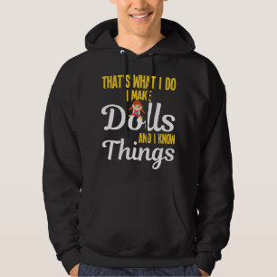 Funny mache ich Puppen und ich kenne Dinge Puppen Hoodie