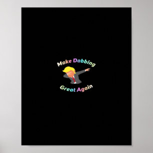 Funny machen Dabbing wieder großartig Design Grafi Poster