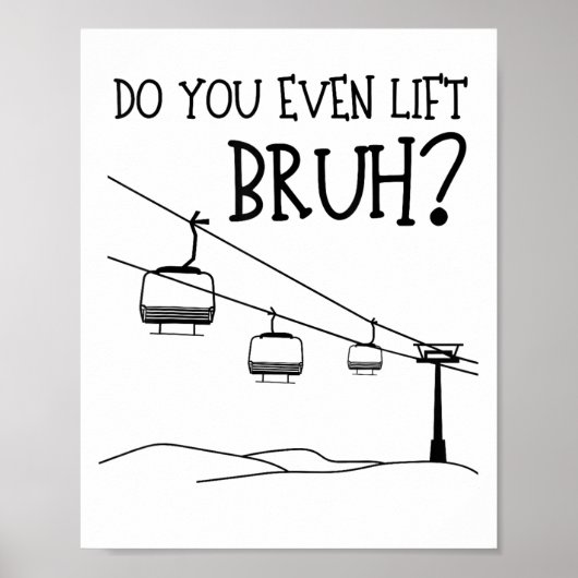 Funny machen Sie sogar Lift, Bruh_ Skifahren Snowb Poster (Vorne)