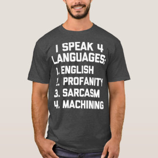 Funny Machinist CNC Machining Joke Funny T-Shirt