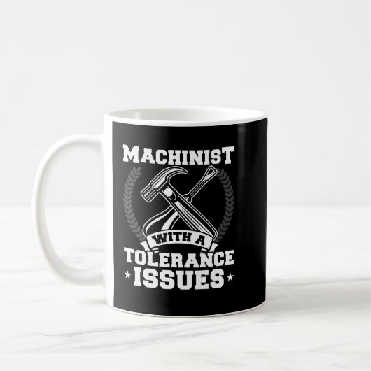 Funny Machinist mit Toleranz Fragen CNC Machinis Kaffeetasse (Links)