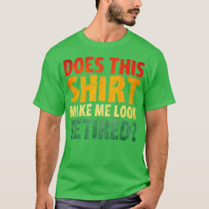 Funny macht mich so zum ermüdeten Ruhestand Pa T-Shirt