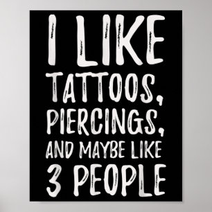 Funny mag ich Tattoos, Piercings und vielleicht wi Poster