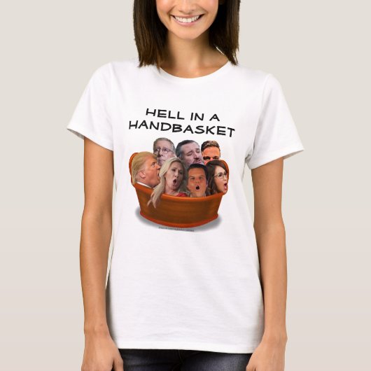 Funny MAGA Hell in einem Handkorb Anti-Konservativ T-Shirt (Vorderseite)