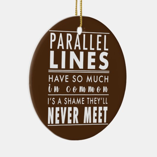 Funny Mah Spaß Top Parallel Lines Joke Math Keramik Ornament (Rechts)