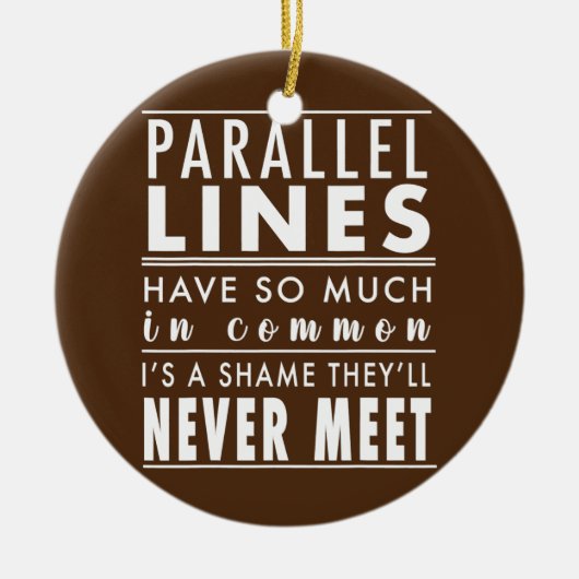 Funny Mah Spaß Top Parallel Lines Joke Math Keramik Ornament (Vorne)