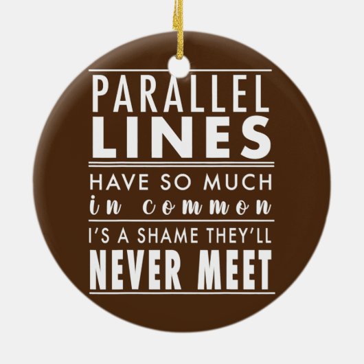 Funny Mah Spaß Top Parallel Lines Joke Math Keramik Ornament (Hinten)