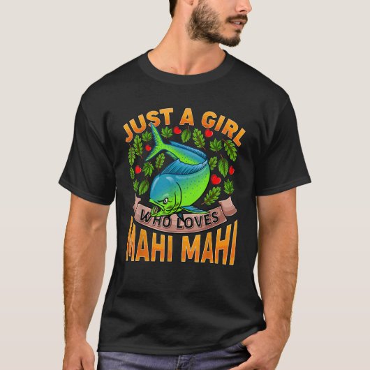 Funny Mahi Mahi Fish Lover Just A Girl Who Lieben T-Shirt (Vorderseite)