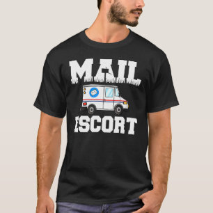 Funny Mail Escort Postman Postman Service Mailman T-Shirt