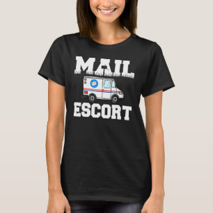 Funny Mail Escort Postman Postman Service Mailman T-Shirt