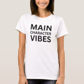 Funny Main Character Vibes Book Lover's T - Shirt (Vorderseite)