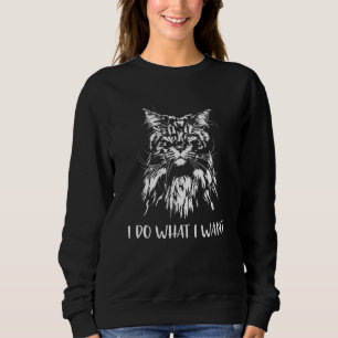 Funny Maine Coon Cat I Do, was ich Cat Meow Kit Ge Sweatshirt