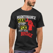 Funny Maintenance Man Shirt Ich bin hier zu repari (Vorderseite)