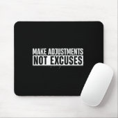Funny Make Adjustments not Excuses Motivierend Qu Mousepad (Mit Mouse)