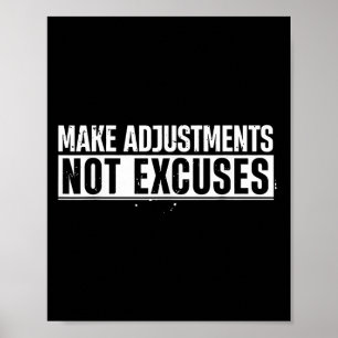 Funny Make Adjustments not Excuses Motivierend Qu Poster