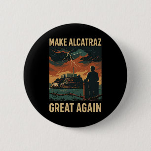 Funny Make Alcatraz Great Again Sf Rock Alcatraz G Button