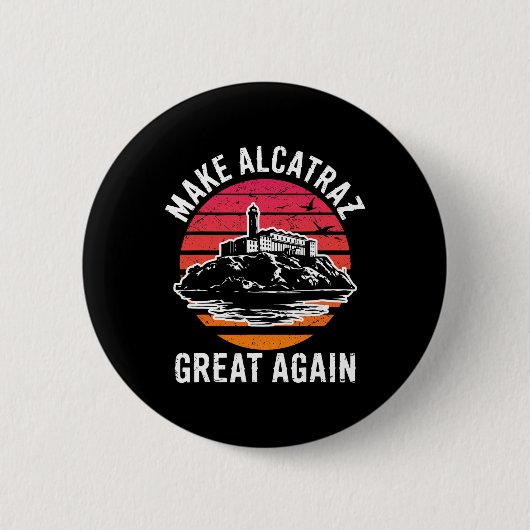 Funny Make Alcatraz Great Again Sf Rock Alcatraz G Button (Vorderseite)
