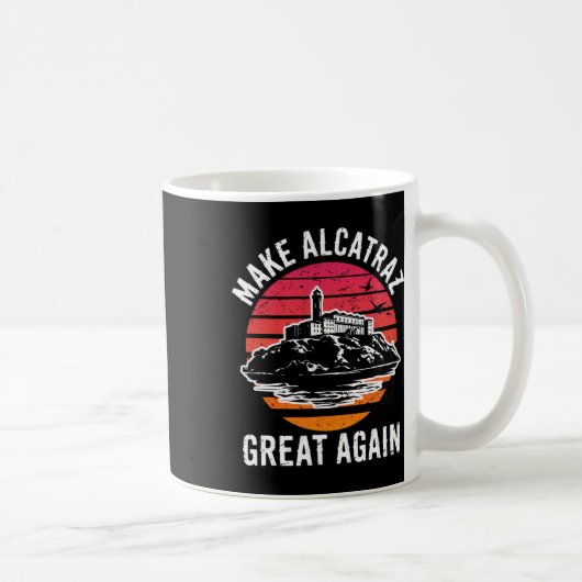 Funny Make Alcatraz Great Again Sf Rock Alcatraz G Kaffeetasse (Rechts)