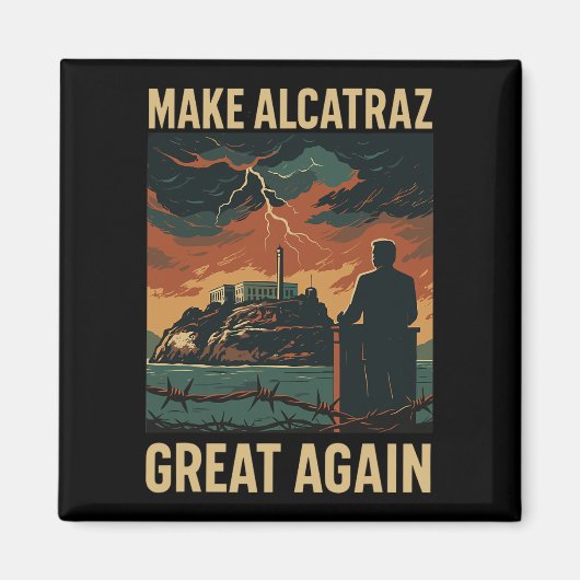 Funny Make Alcatraz Great Again Sf Rock Alcatraz G Magnet (Vorne)