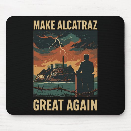 Funny Make Alcatraz Great Again Sf Rock Alcatraz G Mousepad (Vorne)