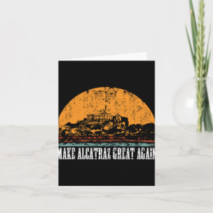 Funny Make Alcatraz Great Trump USA Historischer S Karte
