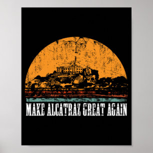 Funny Make Alcatraz Great Trump USA Historischer S Poster