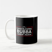 Funny Make Blowing Bubba Great Again  Kaffeetasse (Links)