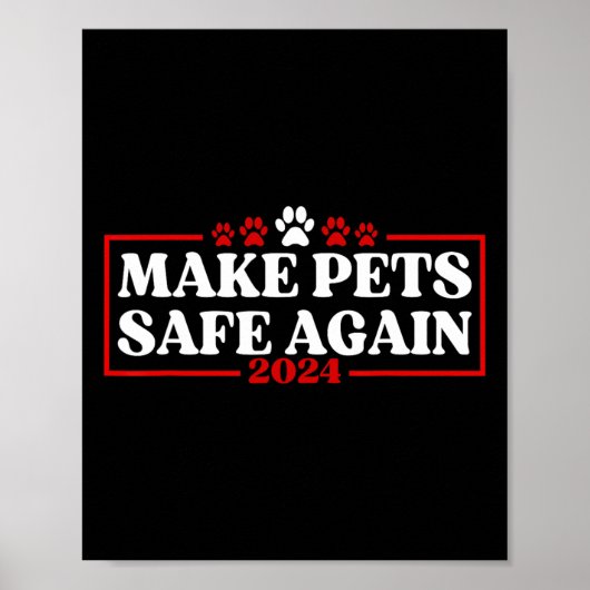 Funny Make Pets Safe Again 2024  Poster (Vorne)