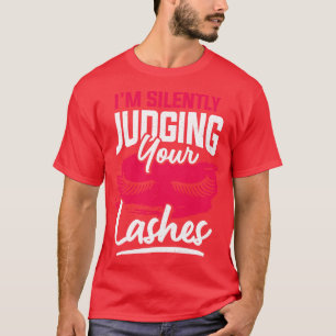 Funny Make-Up Artist Lashes Cosmetologist Gift T-Shirt