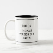 Funny Male Karen Custom Zweifarbige Tasse (Links)