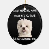 Funny Maltese Hund Watching Eigentümer Quote Welpe Keramik Ornament (Links)