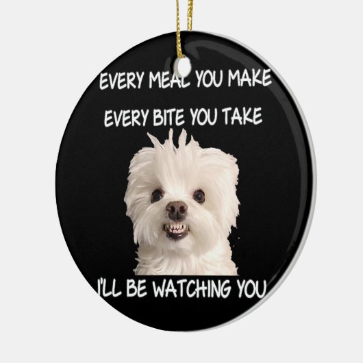 Funny Maltese Hund Watching Eigentümer Quote Welpe Keramik Ornament (Links)
