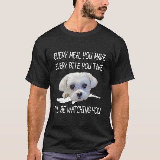 Funny Maltese Hund Watching Eigentümer Quote Welpe T-Shirt (Vorderseite)