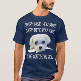 Funny Maltese Hund Watching Eigentümer Quote Welpe T-Shirt