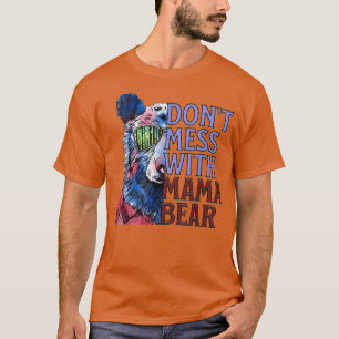 Funny Mama Bear Zitat, nicht mit Mama Bär durchein T-Shirt