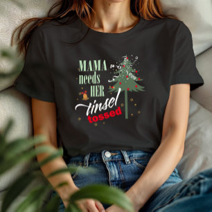 Funny Mama braucht ihren Tinsel Tossed Blk ID1116 T-Shirt