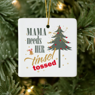 Funny Mama braucht ihren Tinsel Tossed Wht ID116 Keramikornament