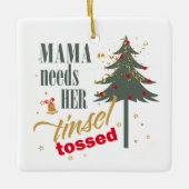 Funny Mama braucht ihren Tinsel Tossed Wht ID116 Keramikornament (Vorderseite)